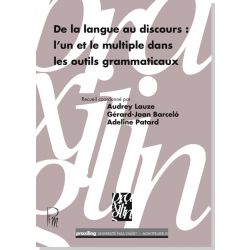 De la langue au discours : l'un et le multiple dans les outils grammaticaux