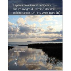 Espaces coloniaux et indigènes sur les rivages d'Extrême-Occident méditerranéen 